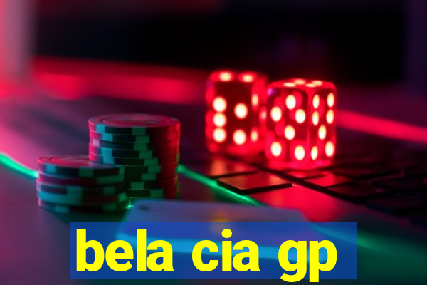 bela cia gp